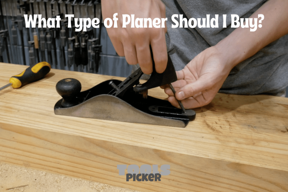 What Type of Planer Should I Buy
