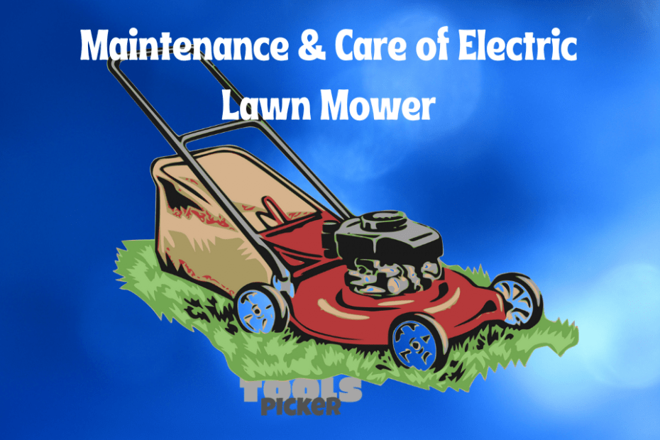 How to Maintenance & Care of Electric Lawn Mower